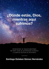 DONDE ESTAS DIOS MIENTRAS AQUI SUFRIMOS - 9788418975868